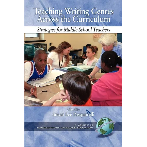 Teaching Writing Genres Across the Curriculum: Strategies for Middle School Teachers (PB)
