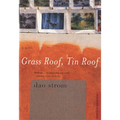 Grass Roof, Tin Roof