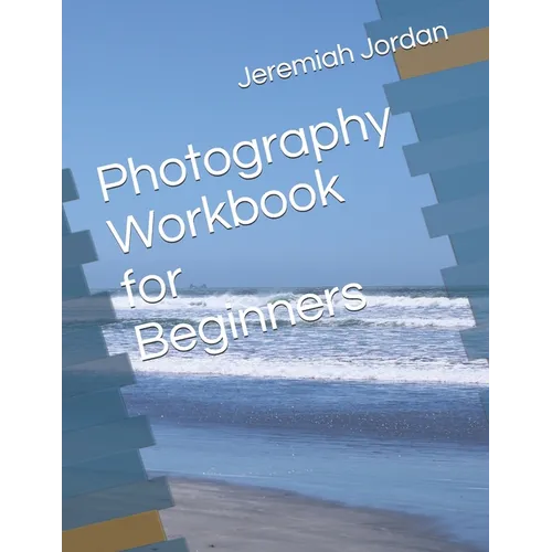 Photography Workbook for Beginners