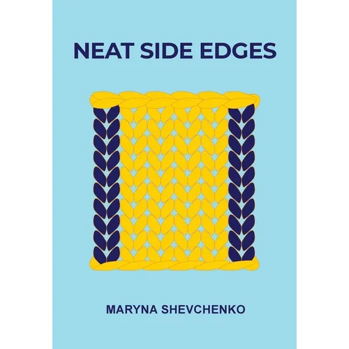 Neat Side Edges: Simple Ways to Keep the Edges of Your Knitted Projects Nice and Tidy