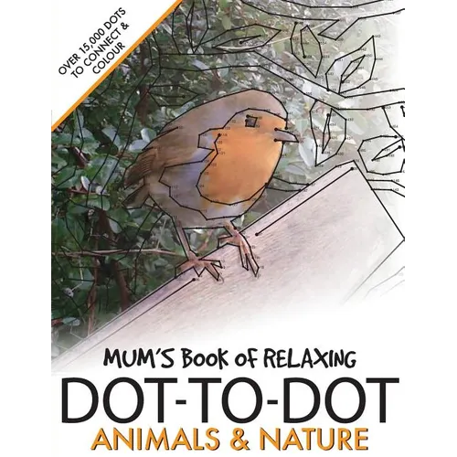 Mum's Book of Relaxing Dot-to-dot: Animals & Nature