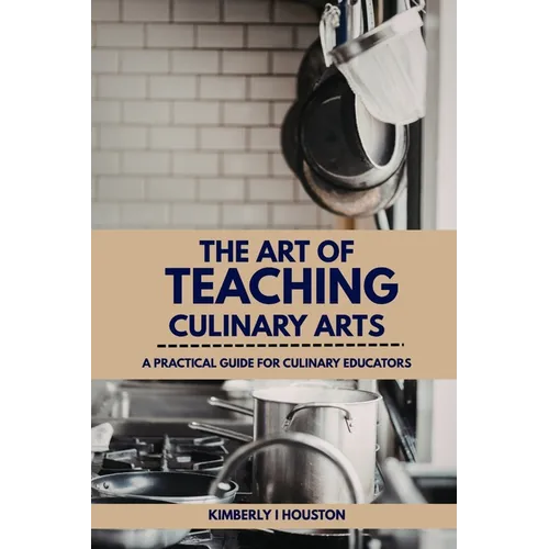 The Art of Teaching Culinary Arts