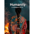 Humanity: A Glimpse of Us