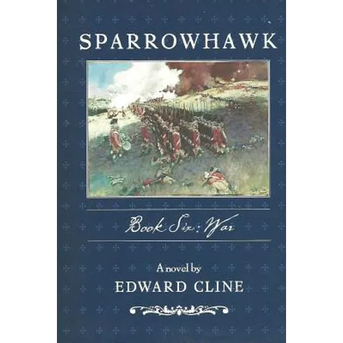 Sparrowhawk: Book Six, War: A Novel of the American Revolution