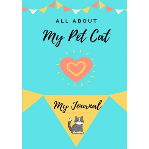 About My Pet Cat: My Pet Journal