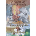 A Rosetta Key For U.S. History: Renewal or Rigidification?