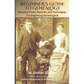 Beginner's Guide to Genealogy: Essential Tools, Records, and Techniques For Beginning Genealogists