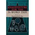 Chadventure for the N-Word Pass