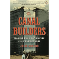 The Canal Builders: Making America's Empire at the Panama Canal