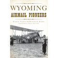 Wyoming Airmail Pioneers