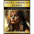 Native American Women Coloring Book for Adults: Portraits of Girls in Headdress