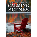 Calming Scenes: Picture Books For Adults With Dementia And Alzheimers Patients - Beautiful Photos Of Seasonal Country Scene, Nature Landscape And More
