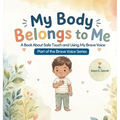 My Body Belongs to Me, A Book About Safe Touch and Using My Brave Voice