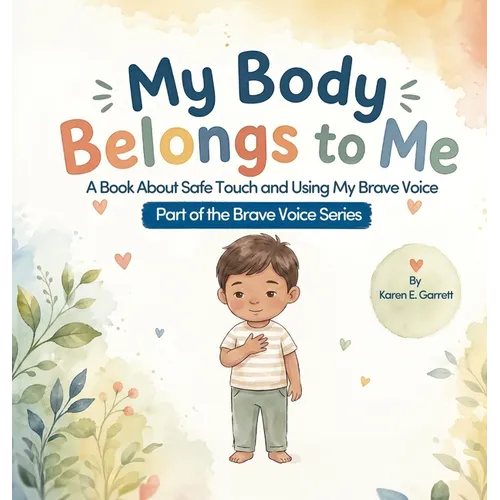 My Body Belongs to Me, A Book About Safe Touch and Using My Brave Voice