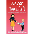 Never Too Little