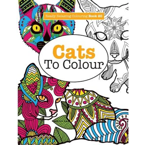Really RELAXING Colouring Book 20: Cats To Colour