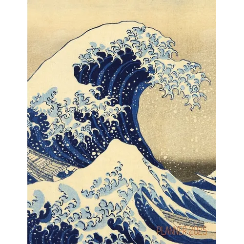 The Great Wave Planner 2025: Katsushika Hokusai Painting Artistic Year Agenda: for Appointments or Work