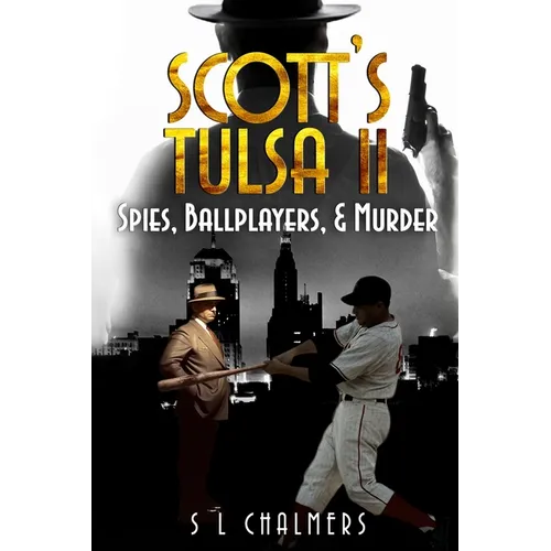 SCOTT'S TULSA II - Spies, Ballplayers, & Murder