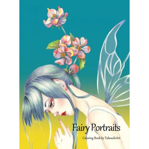 Fairy Portraits: Fantasy Fairies and Elves Coloring Book