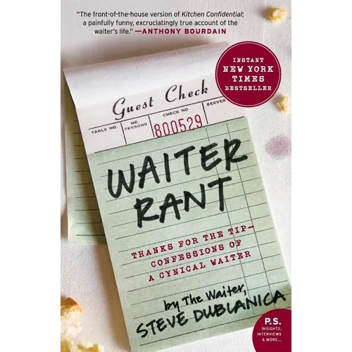 Waiter Rant: Thanks for the Tip--Confessions of a Cynical Waiter (Harper Perennial)