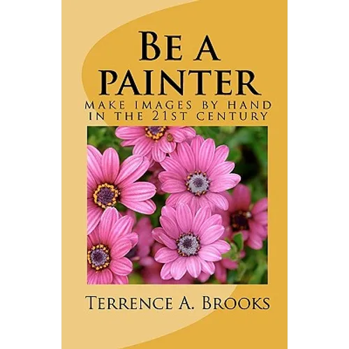 Be a painter: make images by hand in the 21st century