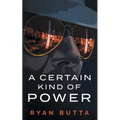 A Certain Kind of Power