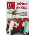 Knit Christmas Stockings: A Step-by-Step Guide to Handmade Festive Cheer: Stockings Knitting