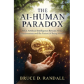 The AI-Human Paradox: What Artificial Intelligence Reveals About Consciousness and the Future of Being Human