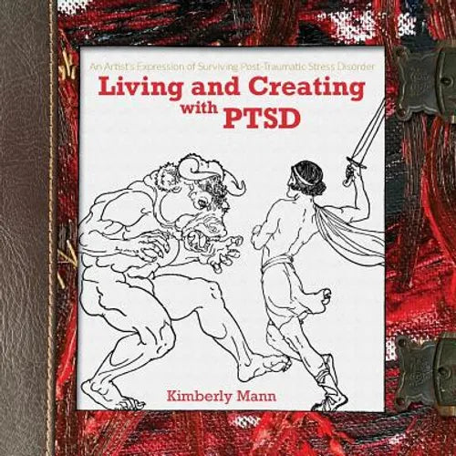 Living and Creating with PTSD: An Artist's Expression of Surviving Post Traumatic Stress Disorder