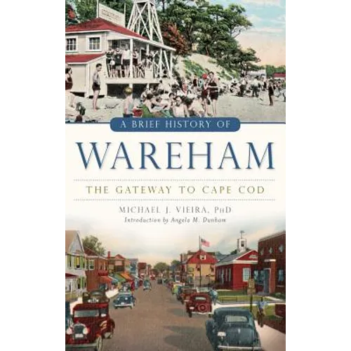 A Brief History of Wareham: The Gateway to Cape Cod
