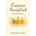 Crowns & HoneyRock: Wild Grace