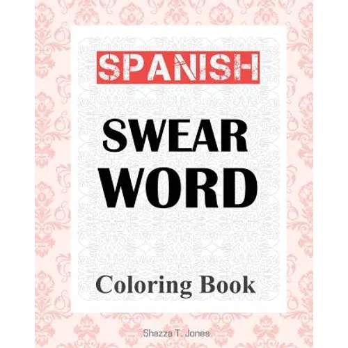 Spanish Swear Word Coloring Book: libro de colorear de español jurar palabra