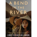 A Bend in the River: 2 Sisters Struggle to Survive the Vietnam War