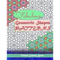 Fabulous geometric shapes & patterns: color therapy: Relaxing coloring for all levels