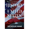 An Alternate History of the United States: Volume II