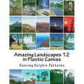 Amazing Landscapes 12: in Plastic Canvas