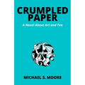 Crumpled Paper: A Novel About Art and Tea