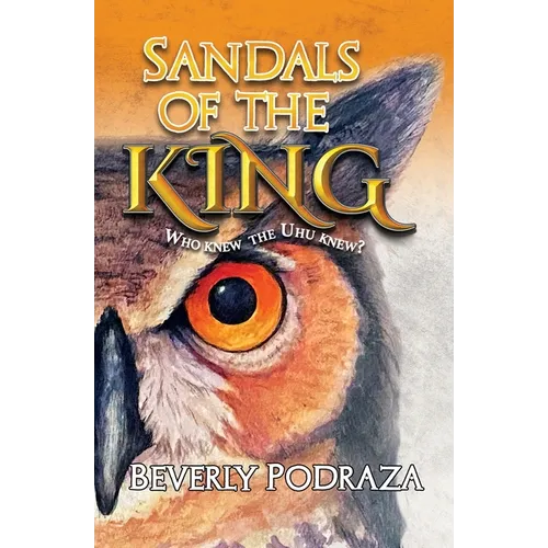 Sandals of the King - Who Knew The Uhu Knew?