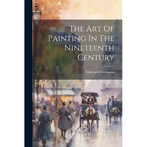The Art Of Painting In The Nineteenth Century