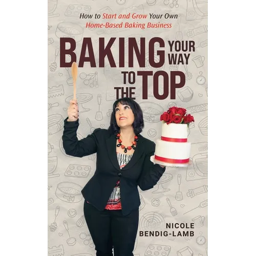 Baking Your Way To The Top