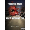 You Never Know Who's Watching You
