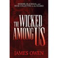 The Wicked Among Us: Murder, Blackmail, and Book Collecting in the Ozarks