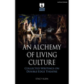 An Alchemy of Living Culture: Collected Writings on Double Edge Theatre