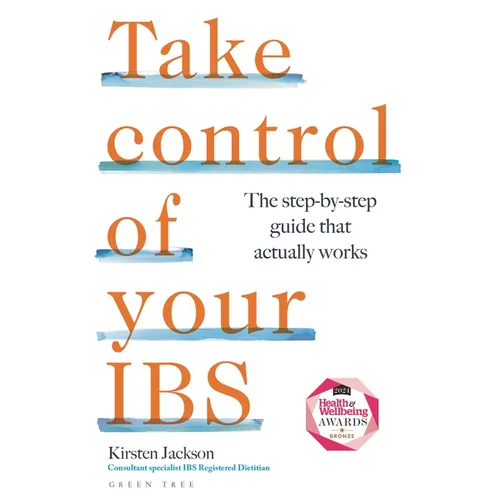 Take Control of Your Ibs: The Step-By-Step Guide That Actually Works