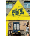 Socially Engaged Public Art in East Asia: Space, Place, and Community in Action