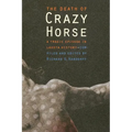The Death of Crazy Horse: A Tragic Episode in Lakota History