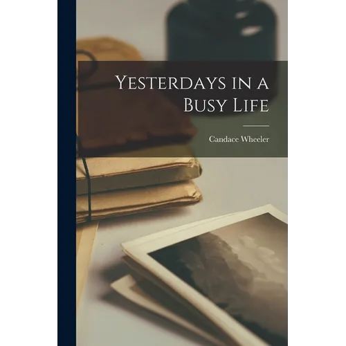 Yesterdays in a Busy Life