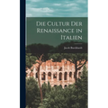 Die Cultur der Renaissance in Italien