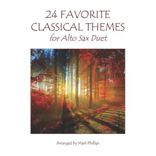 24 Favorite Classical Themes for Alto Sax Duet