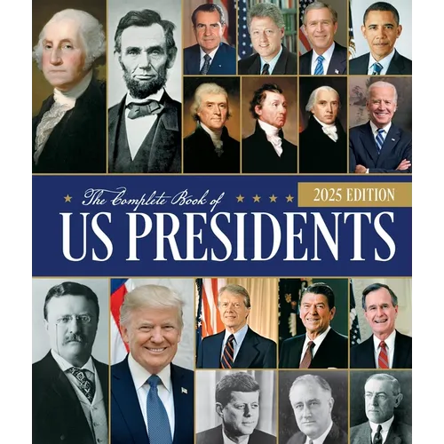 The Complete Book of Us Presidents, Fifth Edition: Updated for 2024